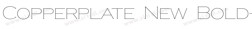Copperplate New Bold字体转换 Copperplate New Bold字体转换